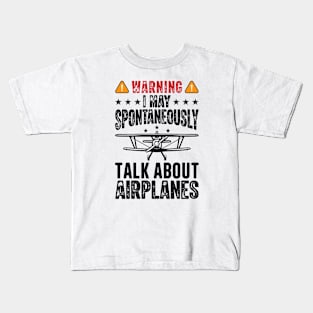 Warning I May Spontaneously Talk About Airplanes Kids T-Shirt